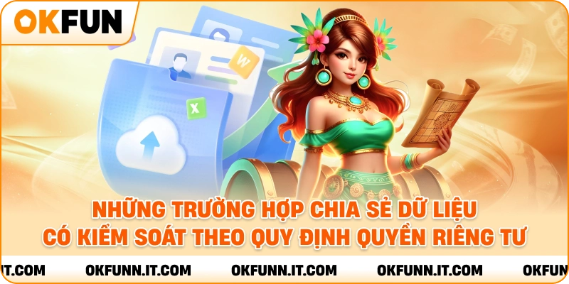 Những trường hợp chia sẻ dữ liệu có kiểm soát theo quy định quyền riêng tư.